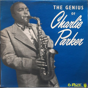 CHARLIE PARKER - THE GENIUS OF CHARLIE PARKER