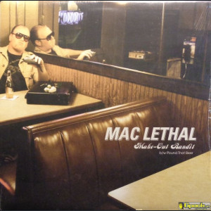 MAC LETHAL - MAKE-OUT BANDIT / POUND THAT BEER