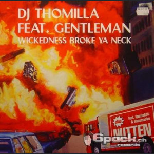 DJ THOMILLA FT. GENTLEMAN - WICKEDNESS BROKE YA NECK / NUTTEN