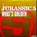 JURASSIC 5 - WHAT'S GOLDEN