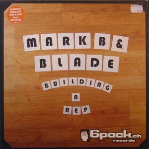 MARK B & BLADE - BUILDING A REP