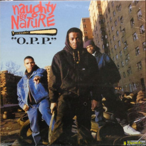NAUGHTY BY NATURE - O.P.P. / WICKEDEST MAN ALIVE