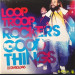 LOOPTROOP ROCKERS - GOOD THINGS