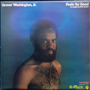 GROVER WASHINGTON, JR. - FEELS SO GOOD