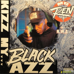 MC REN - KIZZ MY BLACK AZZ