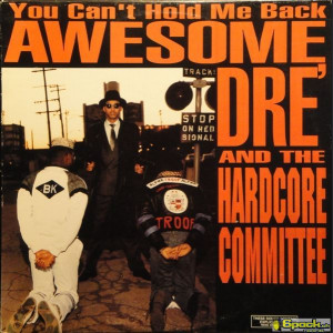 THE AWESOME DRÉ & HARDCORE COMMITTEE - YOU CAN'T HOLD ME BACK