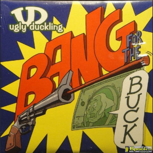 UGLY DUCKLING - BANG FOR THE BUCK