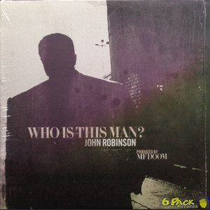 JOHN ROBINSON  - WHO IS THIS MAN? (produced by MF DOOM)