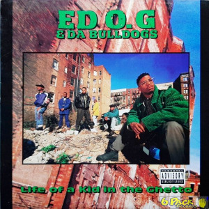 ED O.G & DA BULLDOGS - LIFE OF A KID IN THE GHETTO