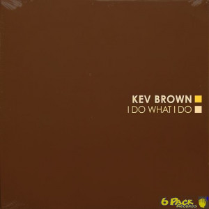 KEV BROWN - I DO WHAT I DO