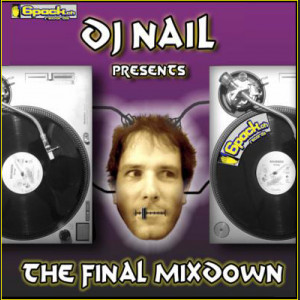 DJ NAIL - THE FINAL MIXDOWN (DOPEST OF '99)