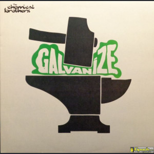 CHEMICAL BROTHERS - GALVANIZE