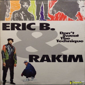 ERIC B. & RAKIM - DON'T SWEAT THE TECHNIQUE