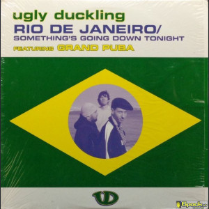 UGLY DUCKLING <br> RIO DE JANEIRO / SOMETHING'S GOING DOWN TONIGHT