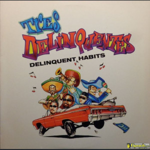 DELINQUENT HABITS - TRES DELINQUENTES / WHAT IT BE LIKE