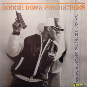 BOOGIE DOWN PRODUCTIONS - BY ALL MEANS NECESSARY