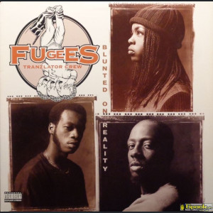 FUGEES (TRANZLATOR CREW) - BLUNTED ON REALITY