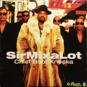 SIR MIX-A-LOT - CHIEF BOOT KNOCKA