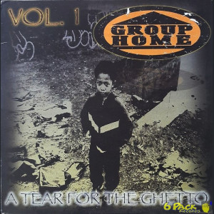 GROUP HOME - A TEAR FOR THE GHETTO VOL. 1