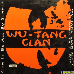 WU-TANG CLAN - CAN IT BE ALL SO SIMPLE / WU-TANG CLAN AIN'T N..
