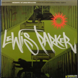 LEWIS PARKER - INCOGNITO / AT LARGE WITH A-CYDE