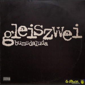 GLEISZWEI - BUMSDALUDA