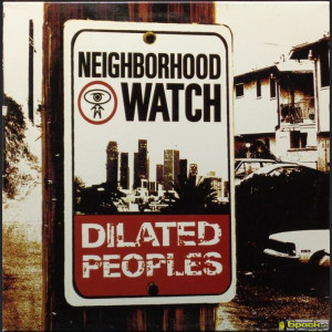 DILATED PEOPLES - NEIGHBORHOOD WATCH