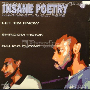 INSANE POETRY - LET 'EM KNOW / SHROOM VISION / CALICO FLOWS