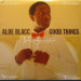 ALOE BLACC - GOOD THINGS