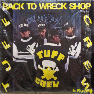 TUFF CREW - BACK TO WRECK SHOP