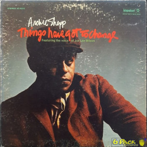 ARCHIE SHEPP - THINGS HAVE GOT TO CHANGE