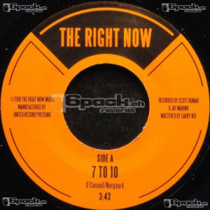 THE RIGHT NOW - 7 TO 10 / THE ONE YOU LOVE