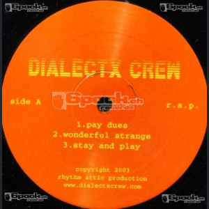 DIALECTX CREW - PAY DUES / WONDERFUL STRANGE / STAY AND PLAY