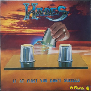 HADES  - IF AT FIRST YOU DON'T SUCCEED