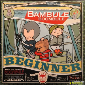 ABSOLUTE BEGINNER - BAMBULE : BOOMBULE - THE REMIXED ALBUM