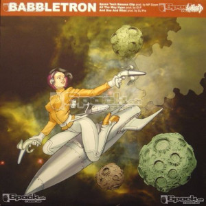 BABBLETRON - SPACE TECH BANANA CLIP / ALL THE WAY HYPE / AND..