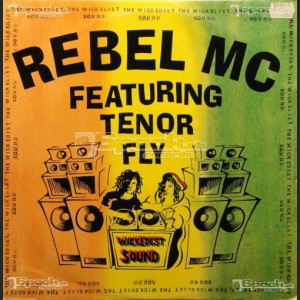 REBEL MC feat. TENOR FLY - THE WICKEDEST SOUND