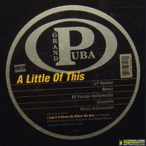 GRAND PUBA - A LITTLE OF THIS / I LIKE IT (I WANNA BE WHERE YOU ARE)
