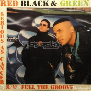 RED BLACK & GREEN - SERIOUS AS CANCER