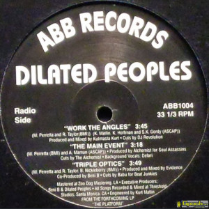 DILATED PEOPLES - WORK THE ANGLES / THE MAIN EVENT / TRIPLE OPTICS