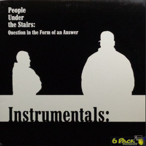 PEOPLE UNDER THE STAIRS <br> QUESTION IN THE FORM OF AN ANSWER - INSTRUMENTALS