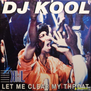 DJ KOOL - LET ME CLEAR MY THROAT