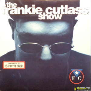FRANKIE CUTLASS - THE FRANKIE CUTLASS SHOW