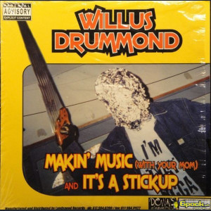 WILLUS DRUMMOND VS. ESAU - MAKIN' MUSIC (WITH YOUR MOM) / 2 MANY EMCEES