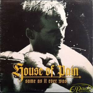 HOUSE OF PAIN - SAME AS IT EVER WAS