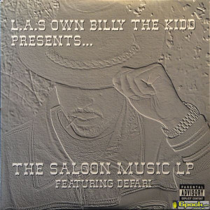 L.A.S OWN BILLY THE KIDD (DEFARI) <br> PRESENTS... THE SALOON MUSIC LP