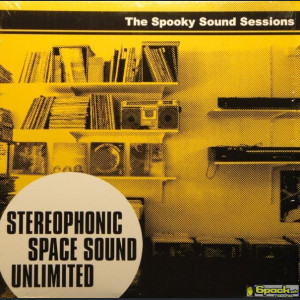 STEREOPHONIC SPACE SOUND UNLIMITED - THE SPOOKY SOUND SESSIONS