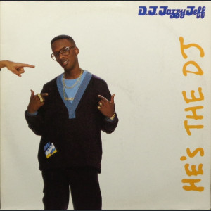 DJ JAZZY JEFF & THE FRESH PRINCE - HE'S THE DJ, I'M THE RAPPER