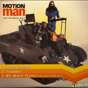 MOTION MAN feat. KUT MASTA KURT - LOOSE CANNON / TROUNCE / WE WORK STYLES