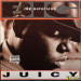 THE NOTORIOUS B.I.G. - JUICY